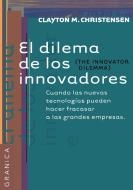 Dilema De Los Innovadores, El di Clayton M. Christensen, Tbd edito da Ediciones Granica, S.A.
