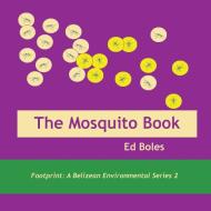 The Mosquito Book di Ed Boles edito da Produccicones de la Hamaca