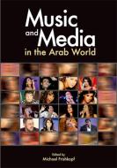 Music And Media In The Arab World edito da The American University In Cairo Press