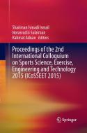 Proceedings of the 2nd International Colloquium on Sports Science, Exercise, Engineering and Technology 2015 (ICoSSEET 2 edito da Springer Singapore