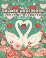 Dulces Corazones - Libro de Colorear con diseños sencillos para Niños di Astrid Tate edito da Blurb