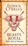 Beasts Royal di Patrick O'Brian edito da HarperCollins Publishers