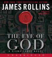 The Eye of God CD: A SIGMA Force Novel di James Rollins edito da HarperAudio
