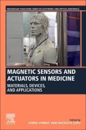 Magnetic Sensors and Actuators in Medicine: Materials, Devices, and Applications edito da WOODHEAD PUB