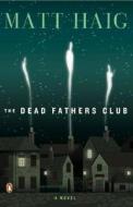 The Dead Fathers Club di Matt Haig edito da PENGUIN GROUP