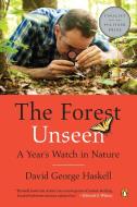 The Forest Unseen di David George Haskell edito da Penguin LCC US