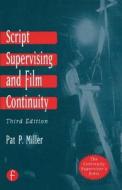 Script Supervising and Film Continuity di Pat P. Miller edito da Taylor & Francis Ltd