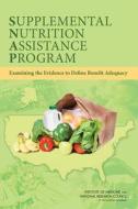 Supplemental Nutrition Assistance Program di National Research Council, Institute of Medicine, Committee on National Statistics, Food and Nutrition Board, Committee on Examination of the Adequacy of  edito da National Academies Press