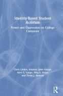 Identity-based Student Activism di Chris Linder, Stephen John Quaye, Alex C. Lange, Meg E. Evans, Terah J. Stewart edito da Taylor & Francis Ltd