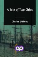 A Tale of Two Cities di Charles Dickens edito da Blurb