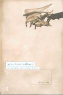Prosthetic Culture di Celia Lury edito da Routledge
