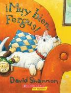 Muy Bien, Fergus! = Good Boy, Fergus! di David Shannon edito da SCHOLASTIC