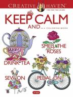 Creative Haven Keep Calm And... Coloring Book di Jo Taylor edito da Dover Publications Inc.