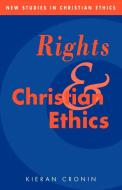Rights and Christian Ethics di Kieran Cronin edito da Cambridge University Press