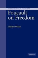 Foucault on Freedom di Johanna Oksala, Oksala Johanna edito da Cambridge University Press