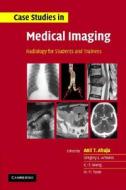 Case Studies In Medical Imaging edito da Cambridge University Press