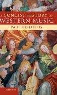 A Concise History of Western Music di Paul Griffiths edito da Cambridge University Press