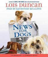 News for Dogs di Lois Duncan edito da Scholastic