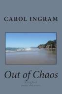 Out of Chaos di Carol Ingram edito da Beardsandbicycles