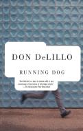 Running Dog di Don Delillo edito da VINTAGE