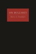 On Bullshit di Harry G. Frankfurt edito da Princeton Univers. Press