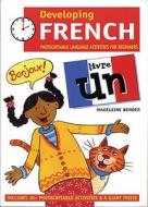 Developing French di Madeleine Bender edito da Bloomsbury Publishing Plc