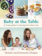 Baby at the Table di Michela Chiappa, Emanuela Chiappa edito da Penguin Books Ltd