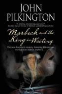 Marbeck And The King-in-waiting di John Pilkington edito da Severn House Publishers Ltd