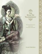 The Kuan Yin Transmission Book: Healing Guidance from Our Universal Mother di Alana Fairchild edito da LLEWELLYN PUB