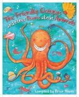 The Friendly Octopus And Other Poems About Animals di Brian Moses edito da Hachette Children\'s Group