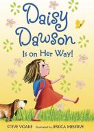 Daisy Dawson Is on Her Way! di Steve Voake edito da CANDLEWICK BOOKS