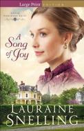 A Song of Joy di Lauraine Snelling edito da Baker Publishing Group