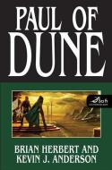 Paul of Dune di Brian Herbert, Kevin J. Anderson edito da TOR BOOKS