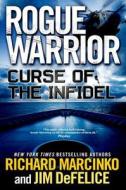 Curse of the Infidel di Richard Marcinko, Jim DeFelice edito da Forge