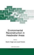 Environmental Reconstruction in Headwater Areas di NATO Advanced Research Workshop on Envir edito da Springer Netherlands