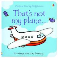 That's Not My Plane... di Fiona Watt edito da Usborne Books