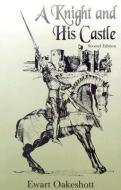 A Knight and His Castle di R. Ewart Oakeshott edito da DUFOUR ED INC