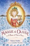 Maggie & Oliver or a Bone of One's Own di Valerie Hobbs edito da Henry Holt & Company