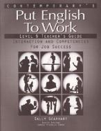 Put English to Work - Level 6 (Advanced) - Teacher's Guide di Contemporary Books, Janet Podnecky, Carole Etchells Cross edito da MCGRAW HILL BOOK CO