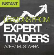 Lessons from Expert Traders: The Tactics, Behaviour and Mindset That Can Be Learned from the World's Most Successful Financial Traders di Azeez Mustapha edito da Harriman House