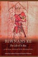 Bewnans Ke / The Life of St Kea di Thomas Graham edito da University of Exeter Press