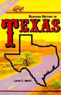 Roadside History of Texas di C. Leon Metz edito da MOUNTAIN PR