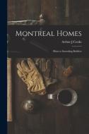 Montreal Homes [microform]: Hints to Intending Builders di Arthur J. Cooke edito da LIGHTNING SOURCE INC