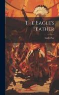 The Eagle's Feather di Emily Post edito da LEGARE STREET PR