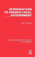Introduction To French Local Government di Brian Chapman edito da Taylor & Francis Ltd