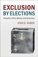 Exclusion by Elections di John D. Huber edito da Cambridge University Press