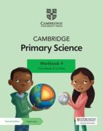 Cambridge Primary Science Workbook 4 With Digital Access (1 Year) di Fiona Baxter, Liz Dilley edito da Cambridge University Press
