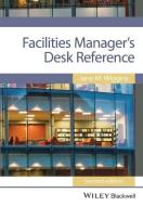 Facilities Manager's Desk Reference di Jane M. Wiggins edito da John Wiley & Sons Inc