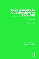 Parliamentary Government in England (Works of Harold J. Laski) di Harold J. Laski edito da Taylor & Francis Ltd