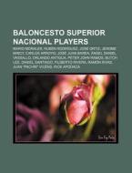 Baloncesto Superior Nacional Players: Ma di Books Llc edito da Books LLC, Wiki Series
